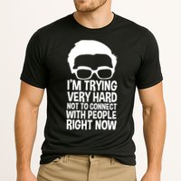 'm Trying Very Hard Not To Connect With People Right Now Performance Shirt