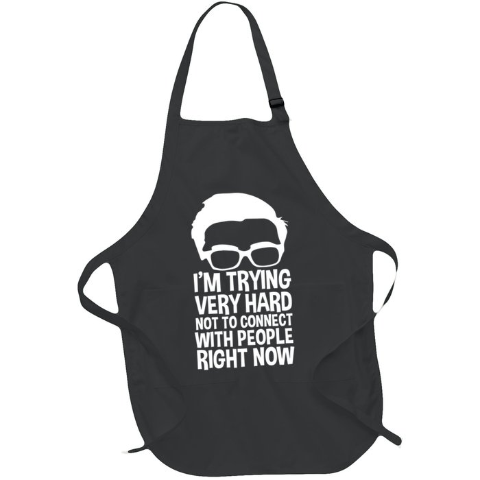 'm Trying Very Hard Not To Connect With People Right Now Apron