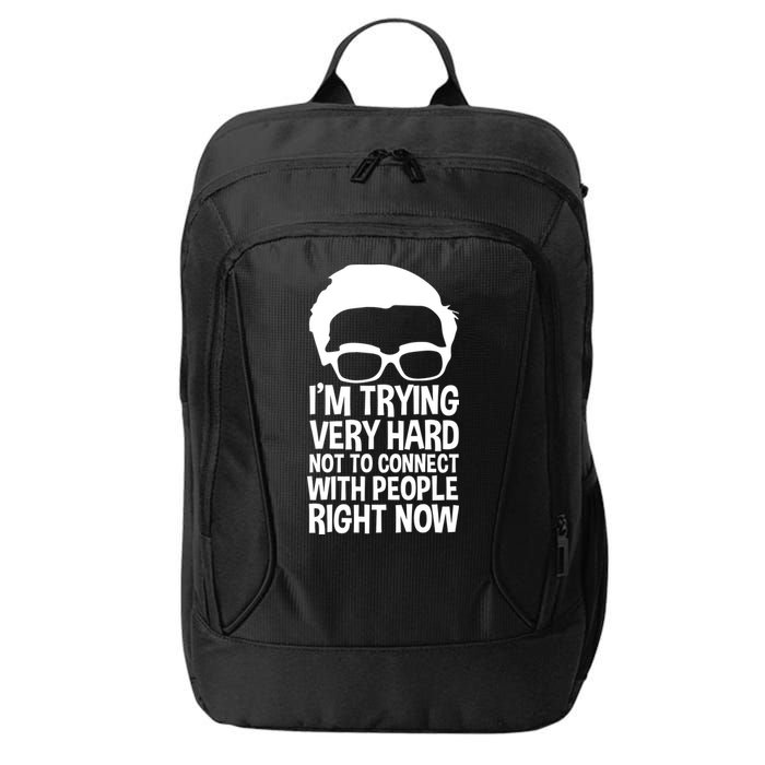 'm Trying Very Hard Not To Connect With People Right Now City Backpack