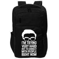 'm Trying Very Hard Not To Connect With People Right Now Impact Tech Backpack