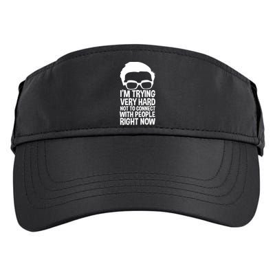 'm Trying Very Hard Not To Connect With People Right Now Adult Drive Performance Visor