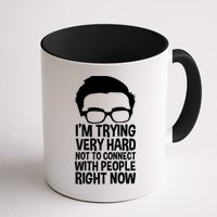 'm Trying Very Hard Not To Connect With People Right Now Mug