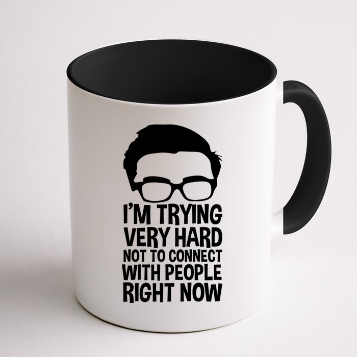 'm Trying Very Hard Not To Connect With People Right Now Mug
