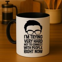 'm Trying Very Hard Not To Connect With People Right Now Mug