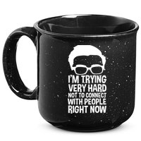 'm Trying Very Hard Not To Connect With People Right Now 15oz Campfire Ceramic Mug