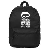 'm Trying Very Hard Not To Connect With People Right Now 16 in Basic Backpack