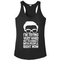'm Trying Very Hard Not To Connect With People Right Now Ladies PosiCharge Competitor Racerback Tank