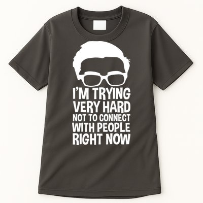 'm Trying Very Hard Not To Connect With People Right Now Tall T-Shirt