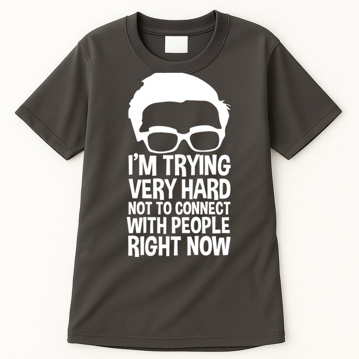 'm Trying Very Hard Not To Connect With People Right Now Tall T-Shirt