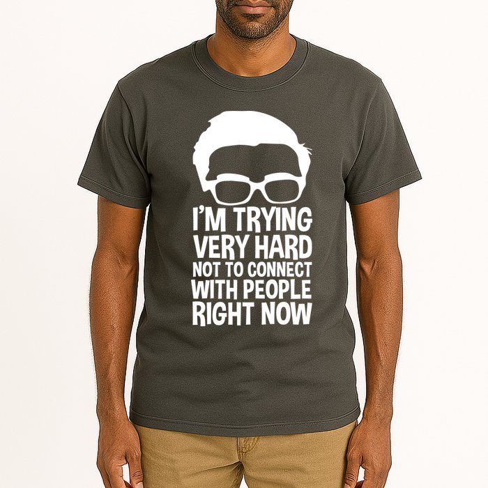 'm Trying Very Hard Not To Connect With People Right Now Tall T-Shirt