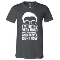 'm Trying Very Hard Not To Connect With People Right Now V-Neck T-Shirt