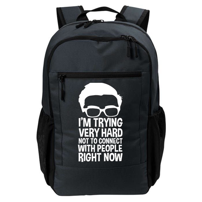 'm Trying Very Hard Not To Connect With People Right Now Backpack