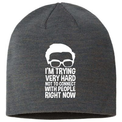 'm Trying Very Hard Not To Connect With People Right Now Sustainable Beanie
