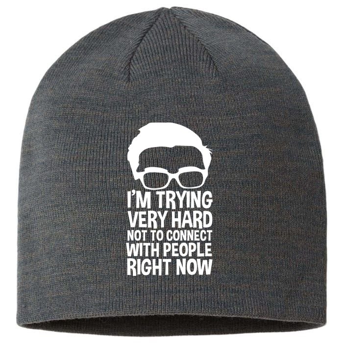 'm Trying Very Hard Not To Connect With People Right Now Sustainable Beanie