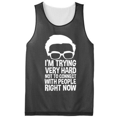 'm Trying Very Hard Not To Connect With People Right Now Mesh Reversible Basketball Jersey Tank