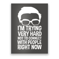 'm Trying Very Hard Not To Connect With People Right Now Poster