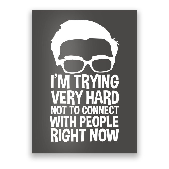 'm Trying Very Hard Not To Connect With People Right Now Poster