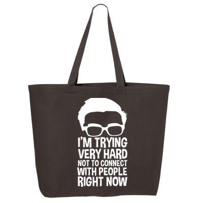 'm Trying Very Hard Not To Connect With People Right Now 25L Jumbo Tote