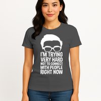'm Trying Very Hard Not To Connect With People Right Now Womens T-Shirt