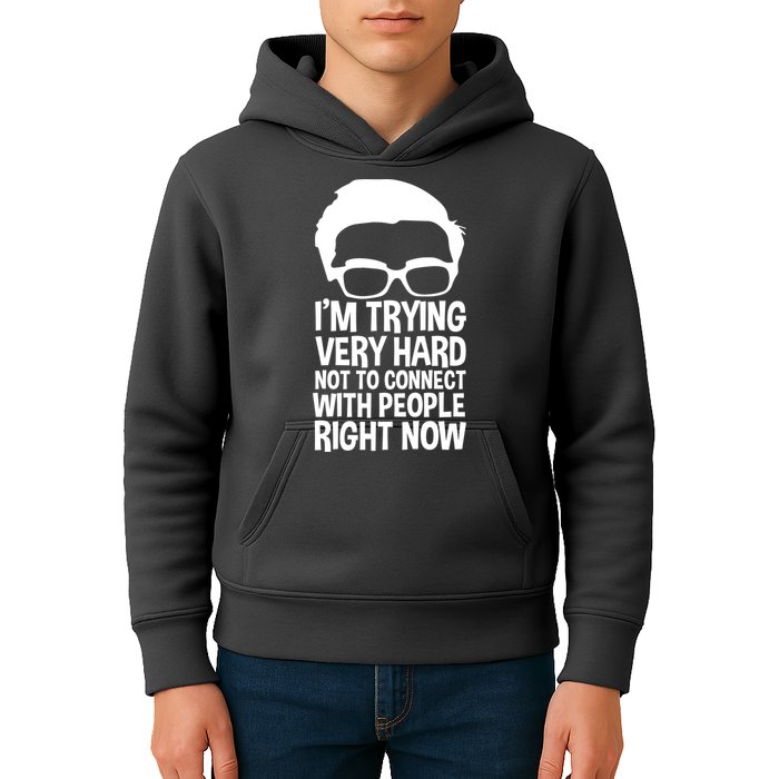 'm Trying Very Hard Not To Connect With People Right Now Kids Hoodie