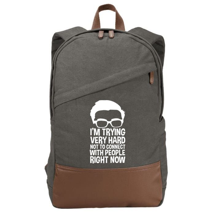'm Trying Very Hard Not To Connect With People Right Now Cotton Canvas Backpack