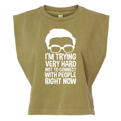 'm Trying Very Hard Not To Connect With People Right Now Garment-Dyed Women's Muscle Tee