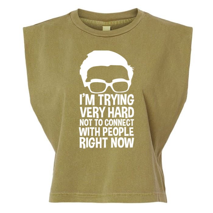 'm Trying Very Hard Not To Connect With People Right Now Garment-Dyed Women's Muscle Tee