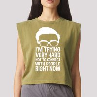 'm Trying Very Hard Not To Connect With People Right Now Garment-Dyed Women's Muscle Tee
