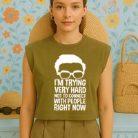 'm Trying Very Hard Not To Connect With People Right Now Garment-Dyed Women's Muscle Tee