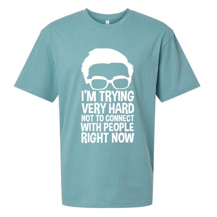 'm Trying Very Hard Not To Connect With People Right Now Sueded Cloud Jersey T-Shirt