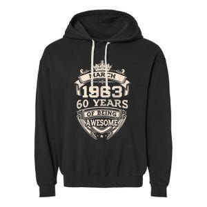 March 1963 60 Years Of Being Awesome 60th Birthday Garment-Dyed Fleece Hoodie