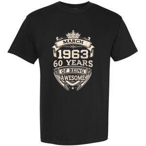 March 1963 60 Years Of Being Awesome 60th Birthday Garment-Dyed Heavyweight T-Shirt