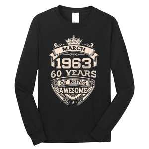 March 1963 60 Years Of Being Awesome 60th Birthday Long Sleeve Shirt