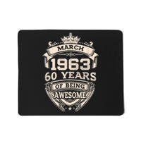 March 1963 60 Years Of Being Awesome 60th Birthday Mousepad