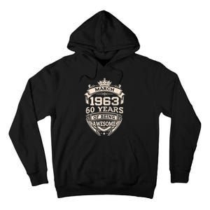 March 1963 60 Years Of Being Awesome 60th Birthday Tall Hoodie