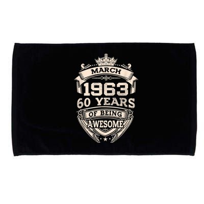 March 1963 60 Years Of Being Awesome 60th Birthday Microfiber Hand Towel