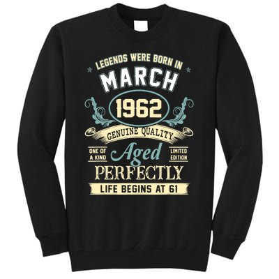 March 1962 61st Birthday Gift 61 Year Old Tall Sweatshirt