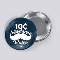 Mustache 10 Cent Rides Button