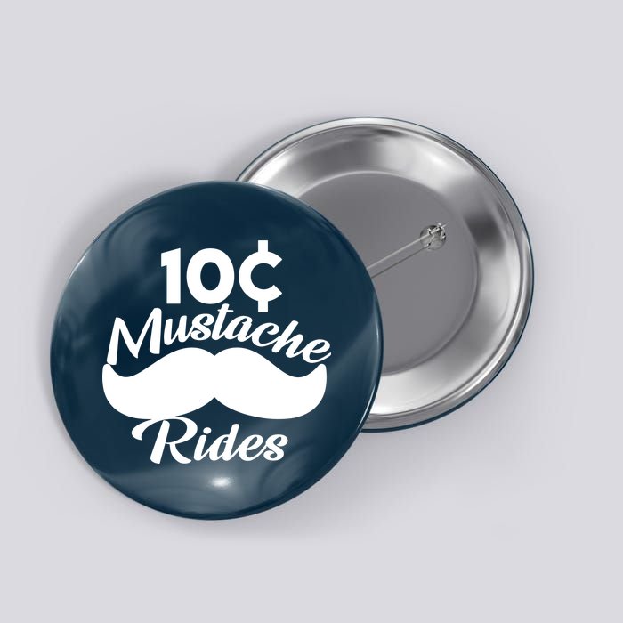 Mustache 10 Cent Rides Button