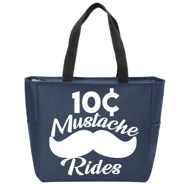 Mustache 10 Cent Rides Zip Tote Bag