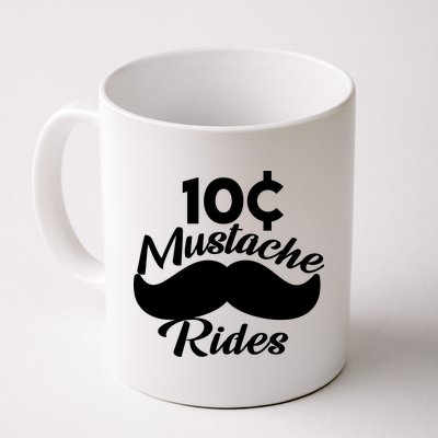 Mustache 10 Cent Rides Coffee Mug