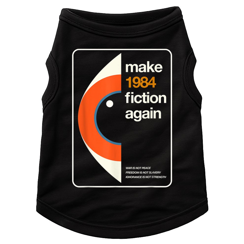 Make 1984 Fiction Again Freedom Doggie Tank