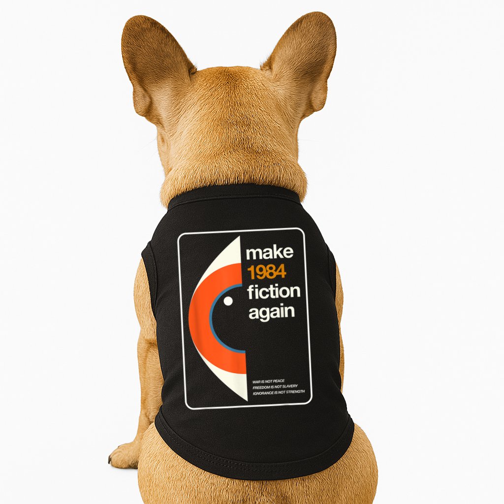 Make 1984 Fiction Again Freedom Doggie Tank