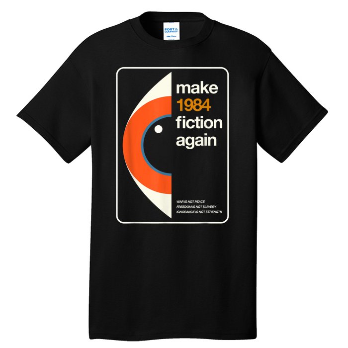 Make 1984 Fiction Again Freedom Tall T-Shirt