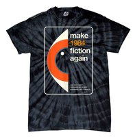 Make 1984 Fiction Again Freedom Tie-Dye T-Shirt