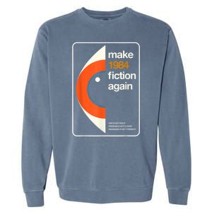 Make 1984 Fiction Again Freedom Garment-Dyed Sweatshirt