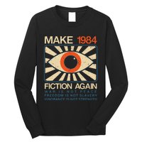 Make 1984 Fiction Again Dystopian Long Sleeve Shirt