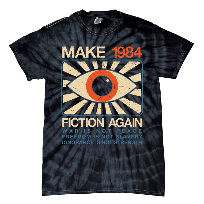 Make 1984 Fiction Again Dystopian Tie-Dye T-Shirt