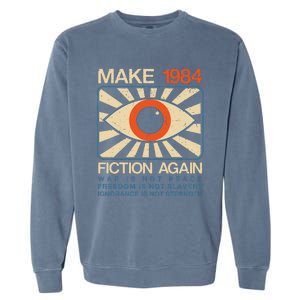 Make 1984 Fiction Again Dystopian Garment-Dyed Sweatshirt