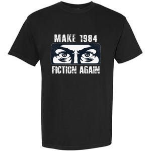 Make 1984 Fiction Again Big Brother is Watching you Garment-Dyed Heavyweight T-Shirt